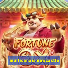 multicanais newcastle